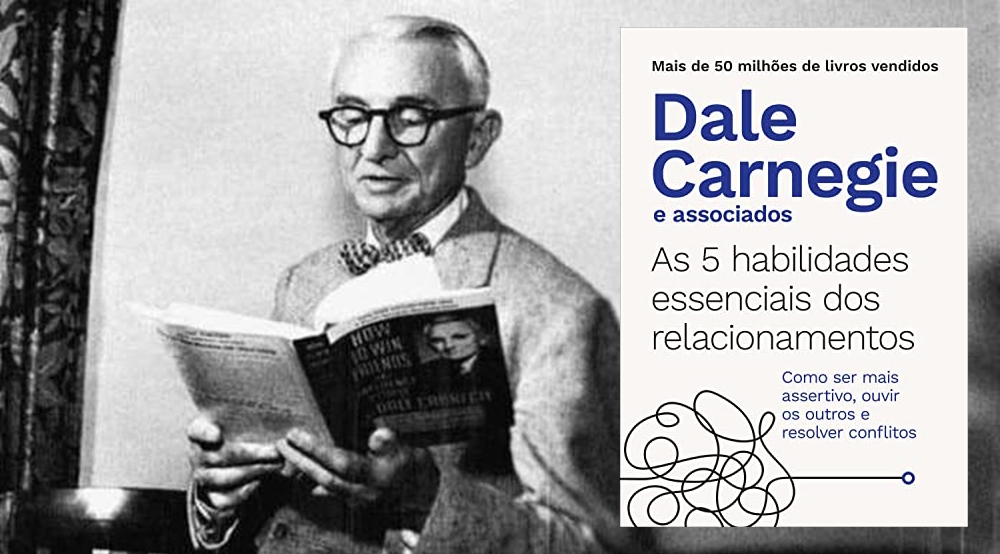 As 5 habilidades essenciais dos relacionamentos de Dale Carnegie